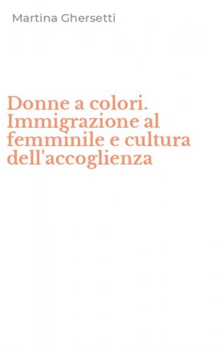 Donne a colori. Immigrazione al femminile e cultura dell'accoglienza
