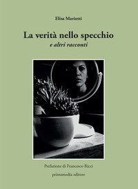 La verit&agrave; nello specchio e altri racconti