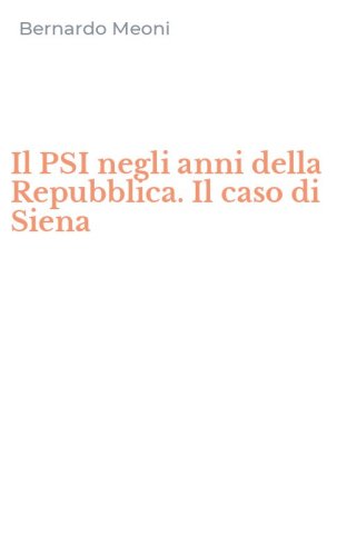 Il PSI negli anni della Repubblica. Il caso di Siena