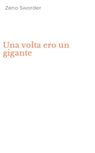 Una volta ero un gigante