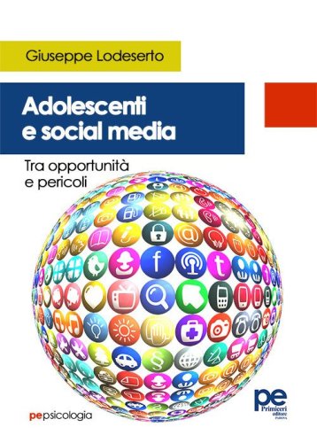 Adolescenti e social media. Tra opportunit&agrave; e pericoli
