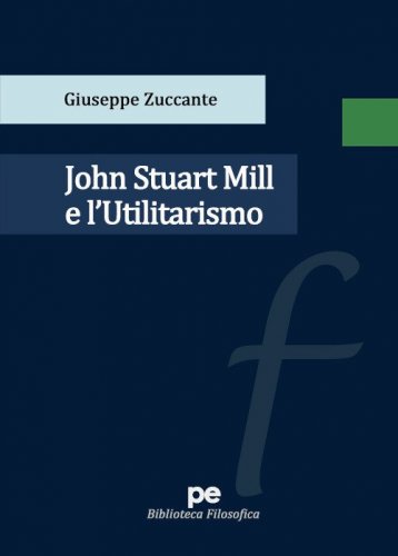 John Stuart Mill e l'Utilitarismo