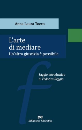 L'arte di mediare. Un'altra giustizia &egrave; possibile