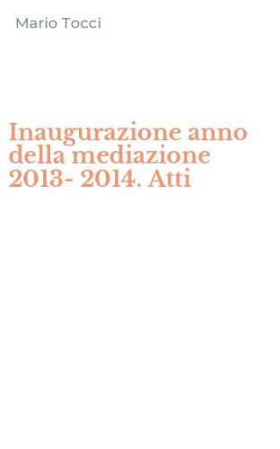 Inaugurazione anno della mediazione 2013-2014. Atti