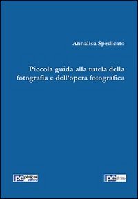 Piccola guida alla tutela della fotografia e dell'opera fotografica