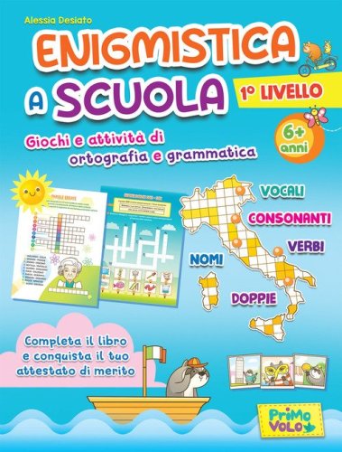 Enigmistica a scuola. 1&deg; Livello. Giochi e attivit&agrave; di ortografia e grammatica. 6+ anni