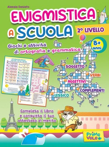 Enigmistica a scuola. 2&deg; livello. Giochi e attivit&agrave; di ortografia e grammatica. 8+ anni