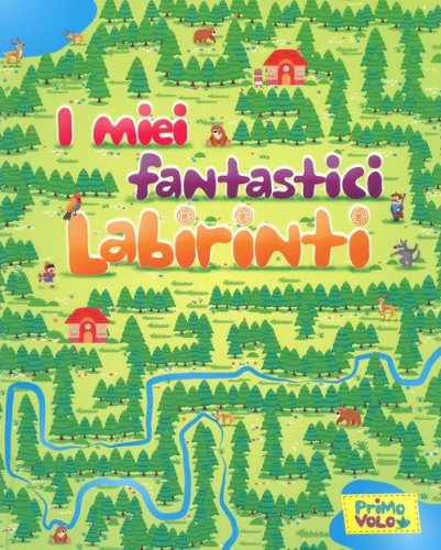 I miei fantastici labirinti