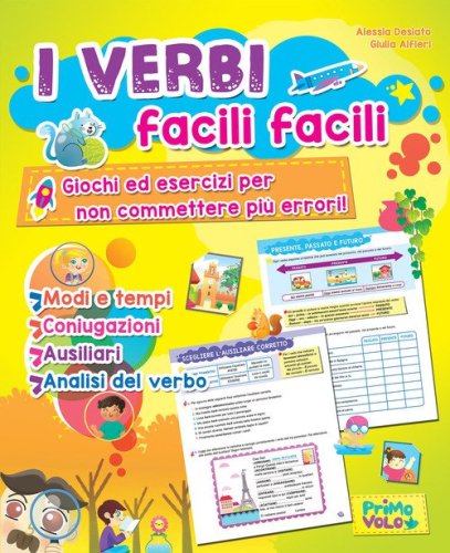 I verbi facili facili. Giochi ed esercizi per non commettere pi&ugrave; errori