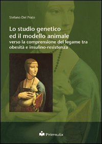 Lo studio genetico ed il modello animale verso la comprensione del legame tra obesit&agrave; e insulino-resistenza