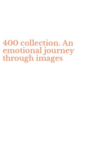 400 collection. An emotional journey through images