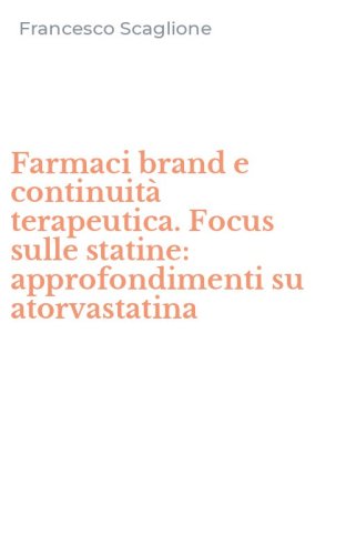 Farmaci brand e continuit&agrave; terapeutica. Focus sulle statine: approfondimenti su atorvastatina