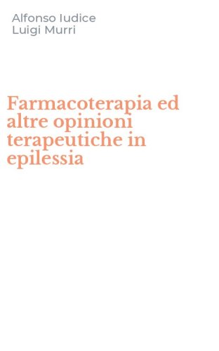Farmacoterapia ed altre opinioni terapeutiche in epilessia