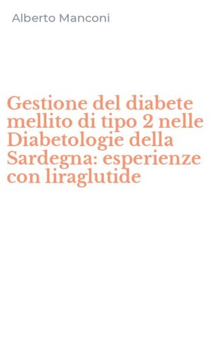 Gestione del diabete mellito di tipo 2 nelle Diabetologie della Sardegna: esperienze con liraglutide