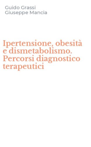 Ipertensione, obesit&agrave; e dismetabolismo. Percorsi diagnostico terapeutici