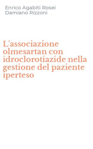 L'associazione olmesartan con idroclorotiazide nella gestione del paziente iperteso