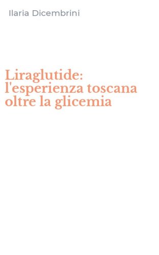 Liraglutide: l'esperienza toscana oltre la glicemia