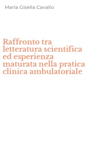Raffronto tra letteratura scientifica ed esperienza maturata nella pratica clinica ambulatoriale