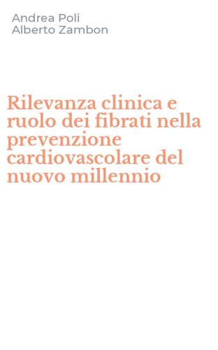 Rilevanza clinica e ruolo dei fibrati nella prevenzione cardiovascolare del nuovo millennio