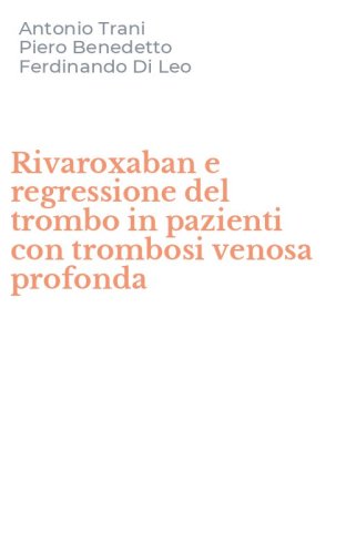 Rivaroxaban e regressione del trombo in pazienti con trombosi venosa profonda