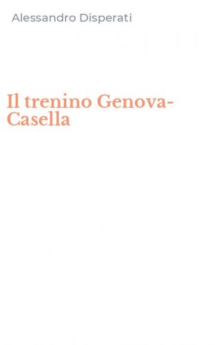 Il trenino Genova-Casella