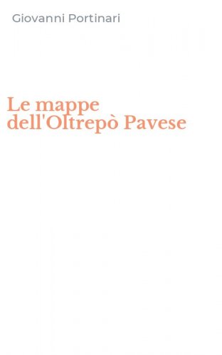 Le mappe dell'Oltrep&ograve; Pavese