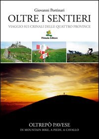 Oltre i sentieri. Viaggio sui crinali delle Quattro Province