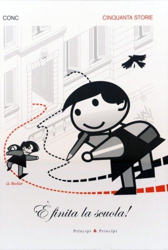 &Egrave; finita la scuola! Cinquanta storie