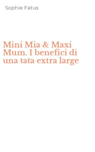 Mini Mia & Maxi Mum. I benefici di una tata extra large
