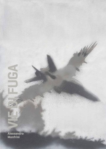 Alessandro Monfrini. Vie di fuga
