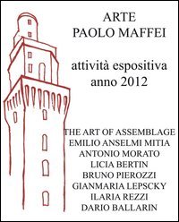 Arte Paolo Maffei. Attivit&agrave; espositiva anno 2012