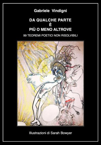 Da qualche parte &egrave; pi&ugrave; o meno altrove. 99 teoremi poetici non risolvibili