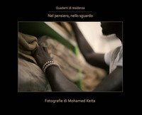 Nel pensiero, nello sguardo. Fotografie di Mohamed Keita. Catalogo della mostra (Firenze, 12 dicembre 2019-12 gennaio 2020)