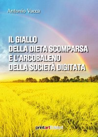 Il giallo della dieta scomparsa e l'arcobaleno della societ&agrave; digitata