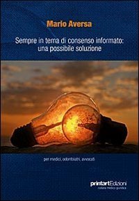 Sempre in tema di consenso informato. Una possibile soluzione per medici, odontoiatri, avvocati - ODONTOIATRI, AVVOCATI