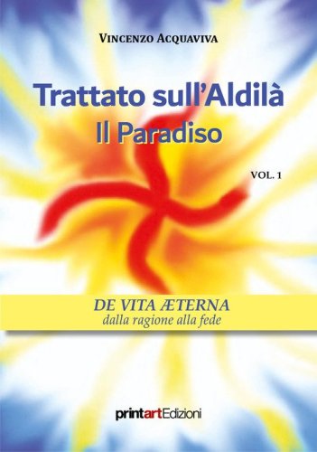 Trattato sull'Aldil&agrave;. Il Paradiso