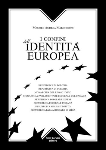 I confini dell'Identit&agrave; Europea. Repubblica di Polonia - Repubblica di Turchia - Monarchia del Regno Unito - Monarchia Parlamentare Federale del Canada - Repubblica Popolare Cinese - Repubblica Federale Indiana - Repubblica Araba d'Egitto - Repubblica Par