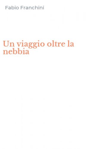Un viaggio oltre la nebbia