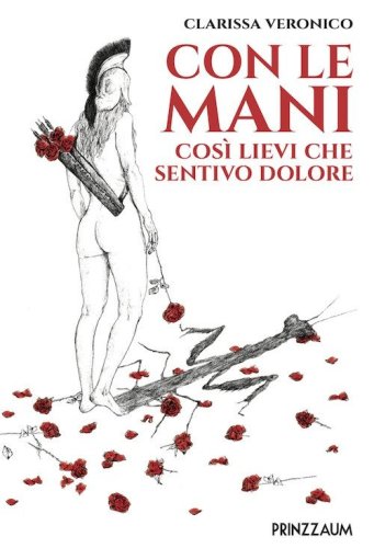 Con le mani. Cos&igrave; lievi che sentivo dolore