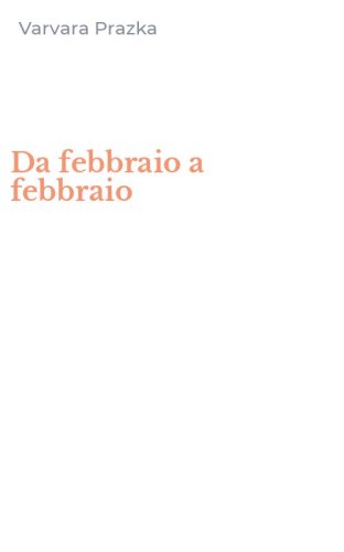 Da febbraio a febbraio