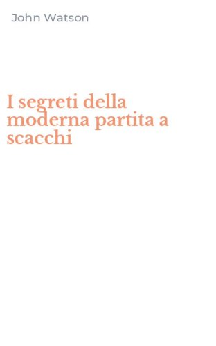 I segreti della moderna partita a scacchi