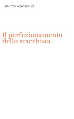 Il perfezionamento dello scacchista
