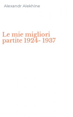 Le mie migliori partite 1924-1937