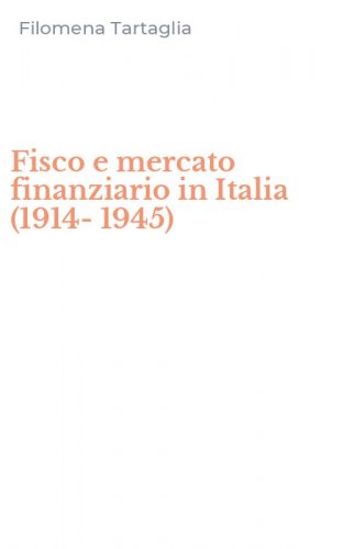 Fisco e mercato finanziario in Italia (1914-1945)