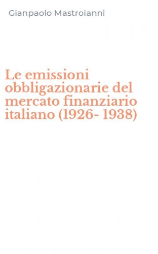 Le emissioni obbligazionarie del mercato finanziario italiano (1926-1938)