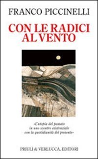 Con le radici al vento. L'utopia del passato in uno scontro esistenziale con la quotidianit&agrave; del presente