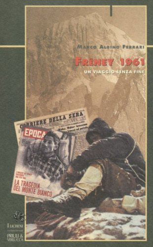 Fr&ecirc;ney 1961. Un viaggio senza fine