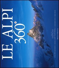 Le Alpi 360&ordm;. Ediz. italiana e inglese