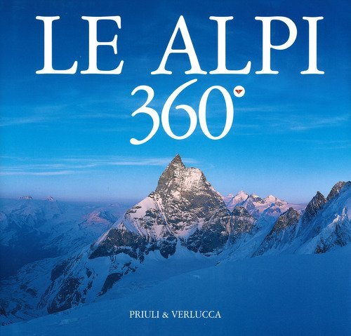 Le Alpi 360&ordm;. Ediz. italiana e inglese