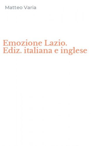 Emozione Lazio. Ediz. italiana e inglese